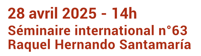 seminaire-63-raquel-hernando-santamaria-04-2025-legende